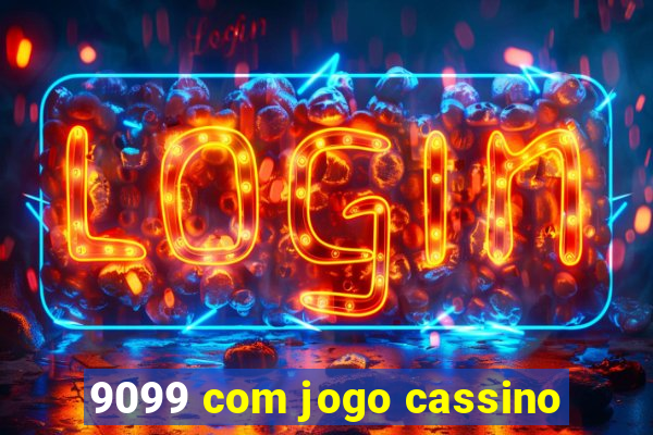 9099 com jogo cassino